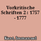 Vorkritische Schriften 2 : 1757 - 1777