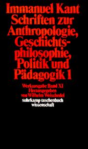 Schriften zur Anthropologie, Geschichtsphilosophie, Politik und Pädagogik. 1