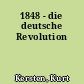 1848 - die deutsche Revolution