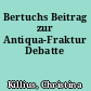 Bertuchs Beitrag zur Antiqua-Fraktur Debatte