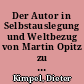 Der Autor in Selbstauslegung und Weltbezug von Martin Opitz zu Friedrich Schiller : Panegyrista - Politicus - Biedermann - Genie