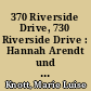 370 Riverside Drive, 730 Riverside Drive : Hannah Arendt und Ralph Ellison - 17 Hinweise