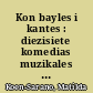 Kon bayles i kantes : diezisiete komedias muzikales ; a mis inyetos, para ke topen la realidad adientro de la fantazía
