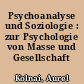 Psychoanalyse und Soziologie : zur Psychologie von Masse und Gesellschaft
