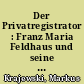 Der Privatregistrator : Franz Maria Feldhaus und seine Geschichte der Technik