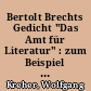 Bertolt Brechts Gedicht "Das Amt für Literatur" : zum Beispiel Ludwig Renn