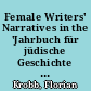 Female Writers' Narratives in the 'Jahrbuch für jüdische Geschichte und Literatur' : Ulla Wolff-Frank, Auguste Hauschner, Anna Goldschmidt