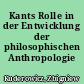 Kants Rolle in der Entwicklung der philosophischen Anthropologie