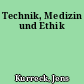 Technik, Medizin und Ethik