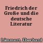Friedrich der Große und die deutsche Literatur