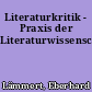 Literaturkritik - Praxis der Literaturwissenschaft?
