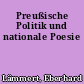 Preußische Politik und nationale Poesie