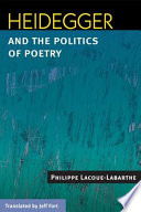 Heidegger and the politics of poetry