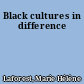Black cultures in difference