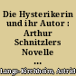 Die Hysterikerin und ihr Autor : Arthur Schnitzlers Novelle "Fraeulein Else" im Kontext von Freuds Schriften zur Hysterie