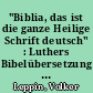 "Biblia, das ist die ganze Heilige Schrift deutsch" : Luthers Bibelübersetzung zwischen Sakralität und Profanität