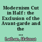 Modernism Cut in Half : the Exclusion of the Avant-garde and the Debate on Postmodernism