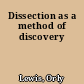 Dissection as a method of discovery