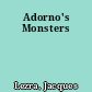 Adorno's Monsters