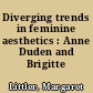 Diverging trends in feminine aesthetics : Anne Duden and Brigitte Kronauer