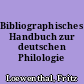 Bibliographisches Handbuch zur deutschen Philologie