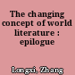 The changing concept of world literature : epilogue