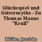 Glücksspiel und Göttermythe - Zu Thomas Manns "Krull"