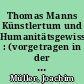 Thomas Manns Künstlertum und Humanitätsgewissen : (vorgetragen in der Sitzung vom 13. Juni 1975...)