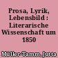 Prosa, Lyrik, Lebensbild : Literarische Wissenschaft um 1850