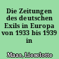 Die Zeitungen des deutschen Exils in Europa von 1933 bis 1939 in Einzeldarstellungen