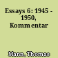 Essays 6: 1945 - 1950, Kommentar