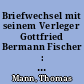 Briefwechsel mit seinem Verleger Gottfried Bermann Fischer : 1932 - 1955