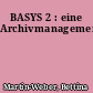 BASYS 2 : eine Archivmanagementsoftware