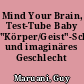 Mind Your Brain, Test-Tube Baby "Körper/Geist"-Schema und imaginäres Geschlecht