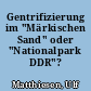 Gentrifizierung im "Märkischen Sand" oder "Nationalpark DDR"?