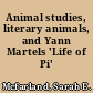 Animal studies, literary animals, and Yann Martels 'Life of Pi'