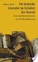 Die deutsche Literatur im Zeitalter des Barock : vom Späthumanismus zur Frühaufklärung 1570 - 1740