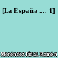 [La España ..., 1]