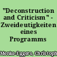 "Deconstruction and Criticism" - Zweideutigkeiten eines Programms