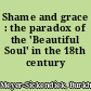 Shame and grace : the paradox of the 'Beautiful Soul' in the 18th century