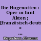 Die Hugenotten : Oper in fünf Akten ; [französisch-deutsch] = Les Huguenots