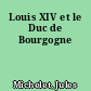 Louis XIV et le Duc de Bourgogne