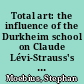 Total art: the influence of the Durkheim school on Claude Lévi-Strauss's reflections on art and classification