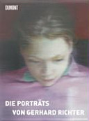 Die Porträts von Gerhard Richter : [aus Anlass der Ausstellung "Gerhard Richter, Portraits: Painting Appearances"]
