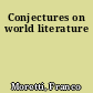 Conjectures on world literature