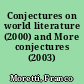 Conjectures on world literature (2000) and More conjectures (2003)