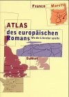 Atlas des europäischen Romans : wo die Literatur spielte