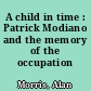 A child in time : Patrick Modiano and the memory of the occupation