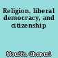 Religion, liberal democracy, and citizenship