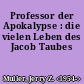 Professor der Apokalypse : die vielen Leben des Jacob Taubes